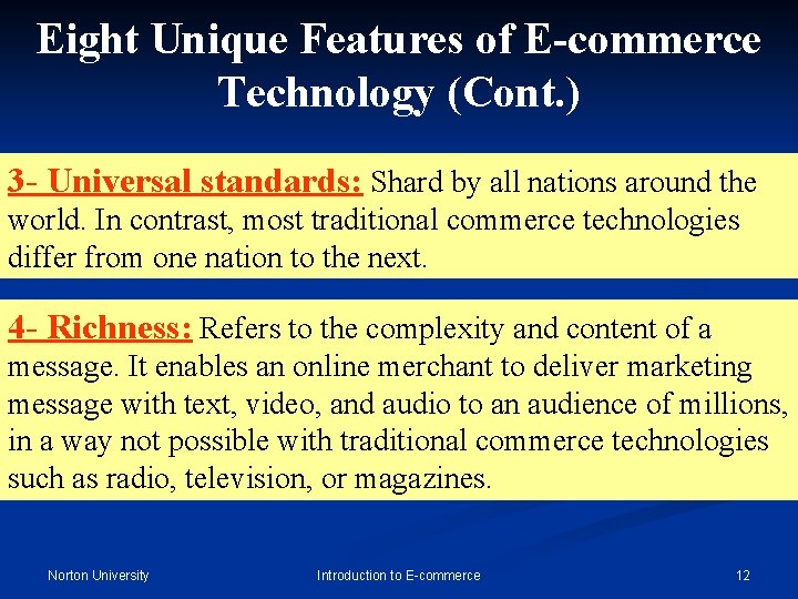 Eight Unique Features of E-commerce Technology (Cont. ) 3 - Universal standards: Shard by