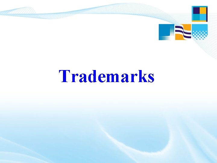 Trademarks Trademarks