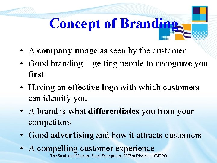 Concept of Branding • A company image as seen by the customer • Good Concept of Branding • A company image as seen by the customer • Good