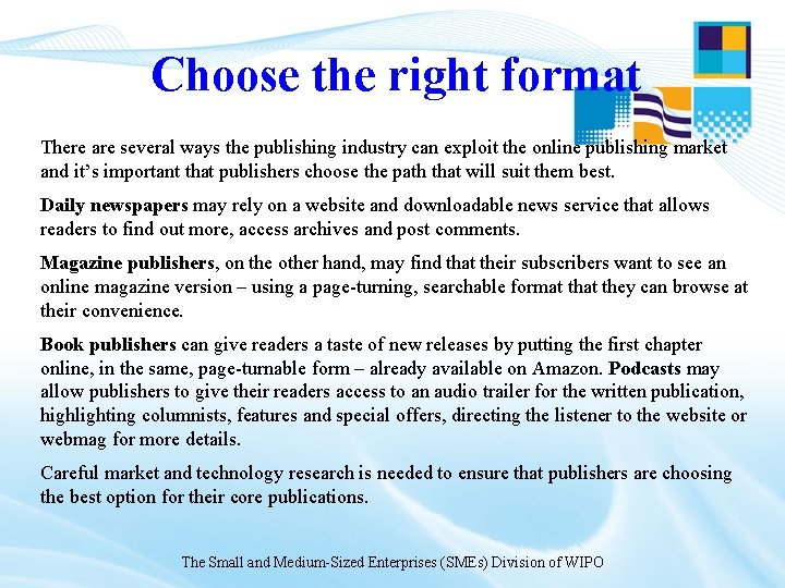 Choose the right format There are several ways the publishing industry can exploit the Choose the right format There are several ways the publishing industry can exploit the
