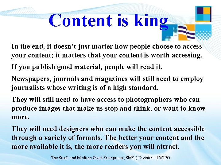 Content is king In the end, it doesn’t just matter how people choose to Content is king In the end, it doesn’t just matter how people choose to