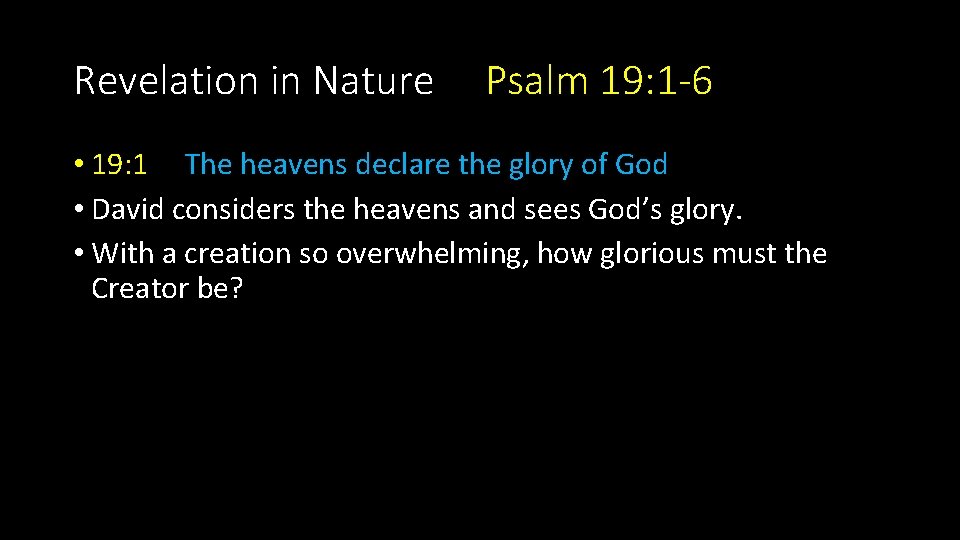 Revelation in Nature Psalm 19: 1 -6 • 19: 1 The heavens declare the