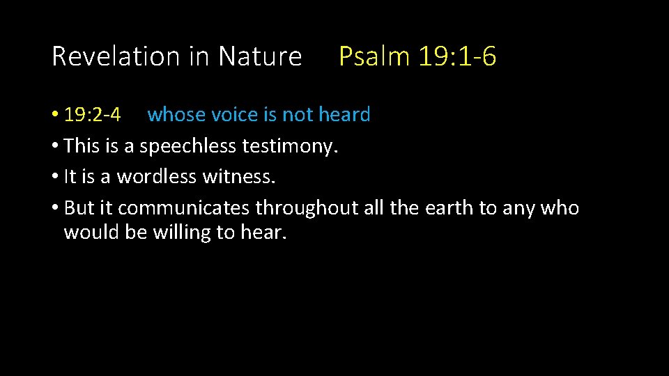 Revelation in Nature Psalm 19: 1 -6 • 19: 2 -4 whose voice is