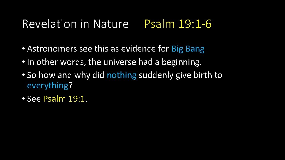 Revelation in Nature Psalm 19: 1 -6 • Astronomers see this as evidence for