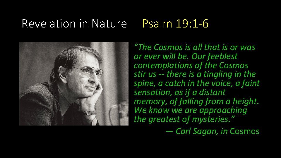 Revelation in Nature Psalm 19: 1 -6 “The Cosmos is all that is or