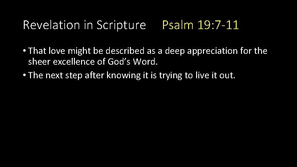 Revelation in Scripture Psalm 19: 7 -11 • That love might be described as