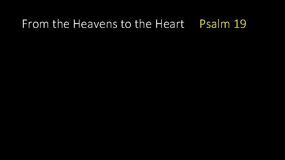 From the Heavens to the Heart Psalm 19 