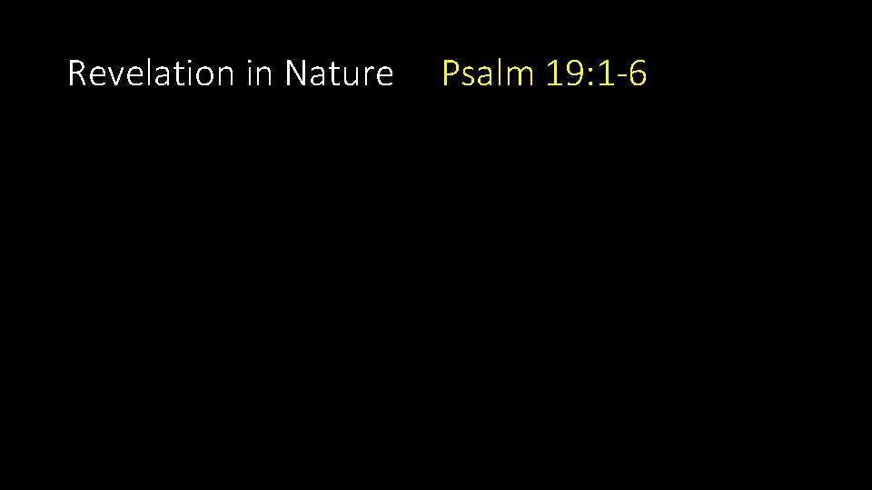 Revelation in Nature Psalm 19: 1 -6 