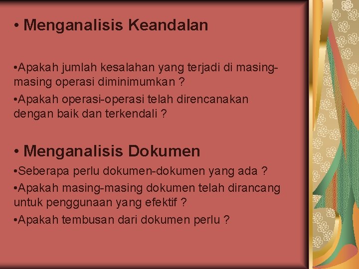  • Menganalisis Keandalan • Apakah jumlah kesalahan yang terjadi di masing operasi diminimumkan