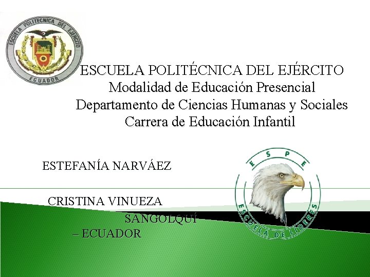 ESCUELA POLITÉCNICA DEL EJÉRCITO ESCUELA Modalidad de Educación Presencial Departamento de Ciencias Humanas y
