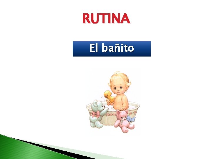 RUTINA El bañito 