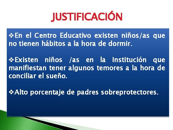 JUSTIFICACIÓN v. En el Centro Educativo existen niños/as que no tienen hábitos a la