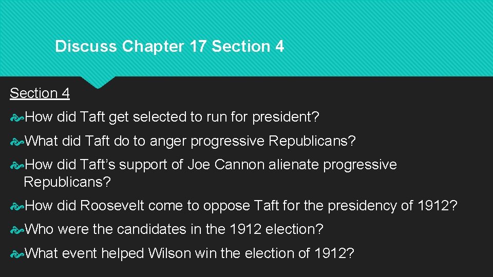 Discuss Chapter 17 Section 4 How did Taft get selected to run for president?