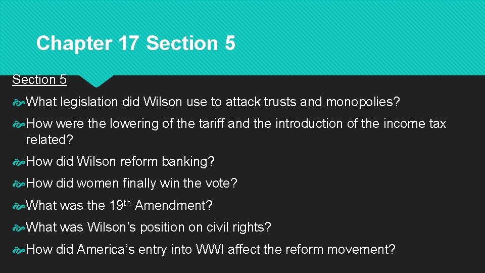 Chapter 17 Section 5 What legislation did Wilson use to attack trusts and monopolies?
