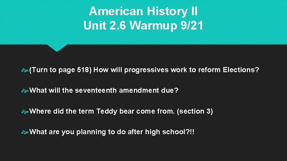 American History II Unit 2. 6 Warmup 9/21 (Turn to page 518) How will