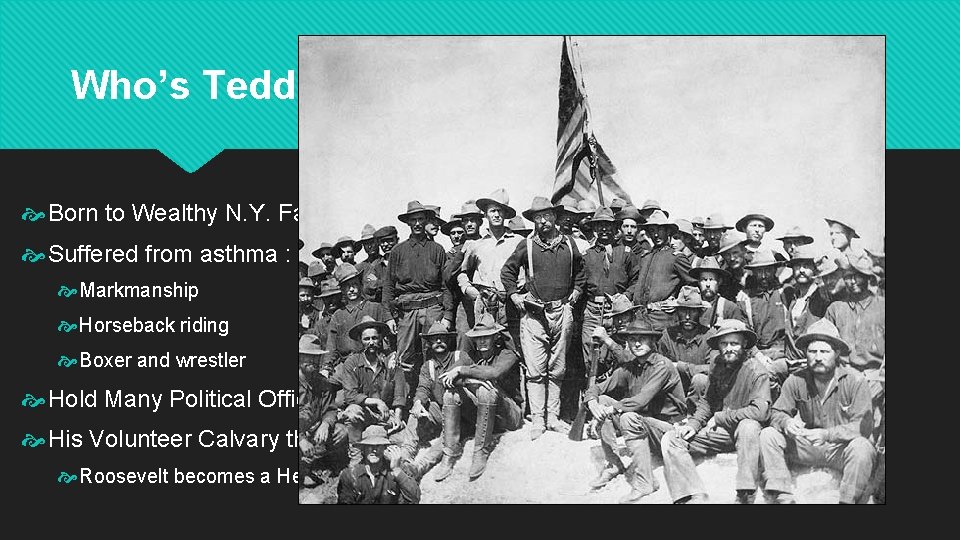 Who’s Teddy? Born to Wealthy N. Y. Family in 1958 Suffered from asthma :