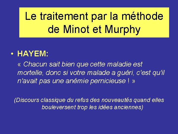 Le traitement par la méthode de Minot et Murphy • HAYEM: « Chacun sait