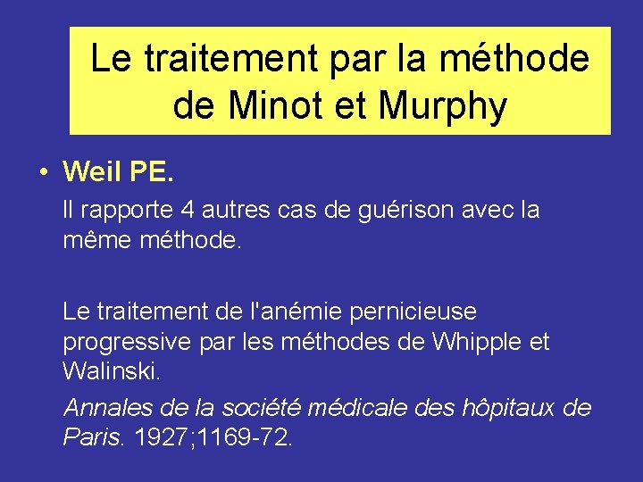 Le traitement par la méthode de Minot et Murphy • Weil PE. ll rapporte