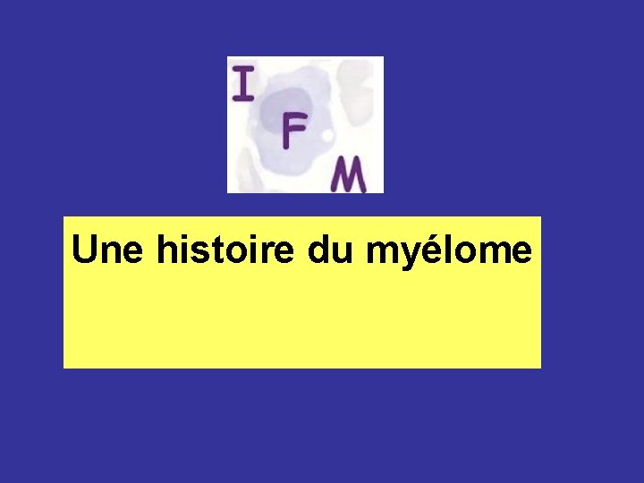 Une histoire du myélome 