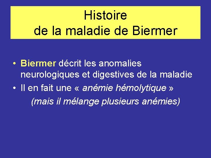 Histoire de la maladie de Biermer • Biermer décrit les anomalies neurologiques et digestives