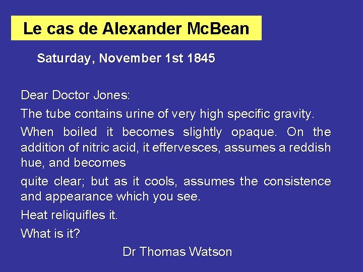Le cas de Alexander Mc. Bean Saturday, November 1 st 1845 Dear Doctor Jones: