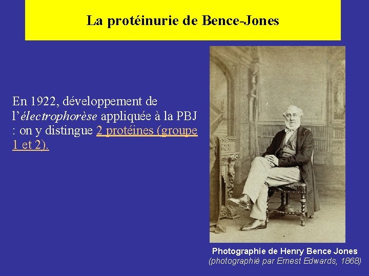 La protéinurie de Bence-Jones En 1922, développement de l’électrophorèse appliquée à la PBJ :