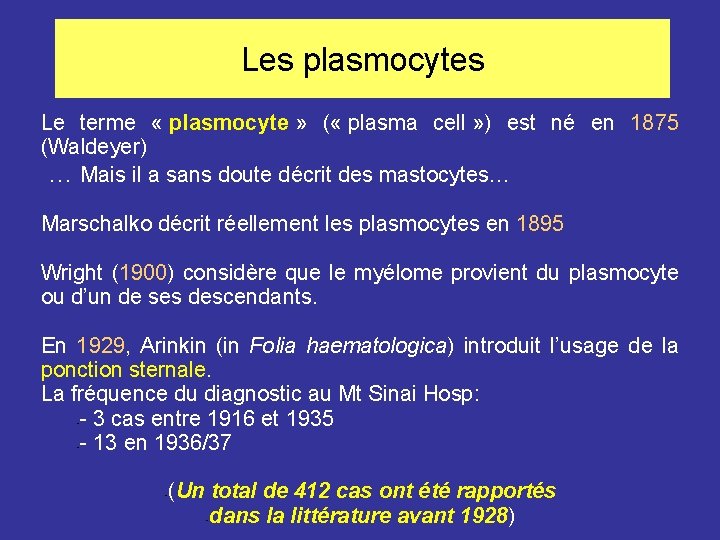 Les plasmocytes Le terme « plasmocyte » ( « plasma cell » ) est