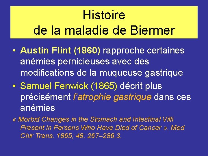Histoire de la maladie de Biermer • Austin Flint (1860) rapproche certaines anémies pernicieuses