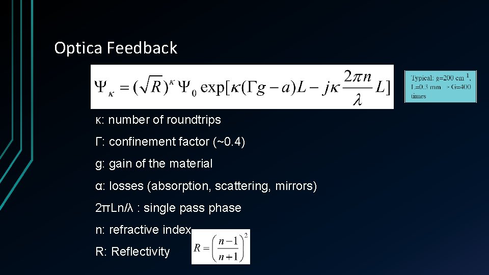 Optica Feedback Τελικά μετά από κ ανακλάσεις: κ: number of roundtrips Γ: confinement factor