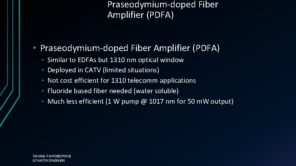 Praseodymium-doped Fiber Amplifier (PDFA) • Praseodymium-doped Fiber Amplifier (PDFA) • • • Similar to