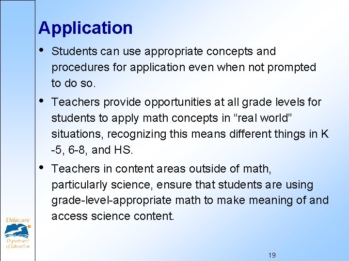 Application • Students can use appropriate concepts and procedures for application even when not