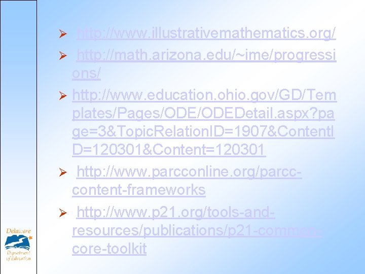 http: //www. illustrativemathematics. org/ Ø http: //math. arizona. edu/~ime/progressi ons/ Ø http: //www. education.
