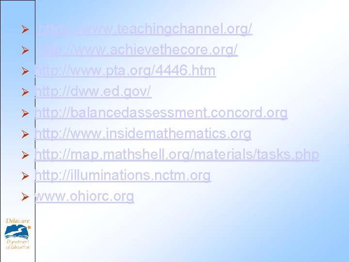 https: //www. teachingchannel. org/ Ø http: //www. achievethecore. org/ Ø http: //www. pta. org/4446.