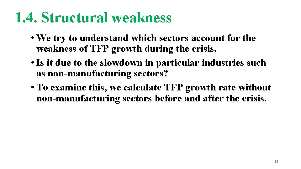 1. 4. Structural weakness • We try to understand which sectors account for the