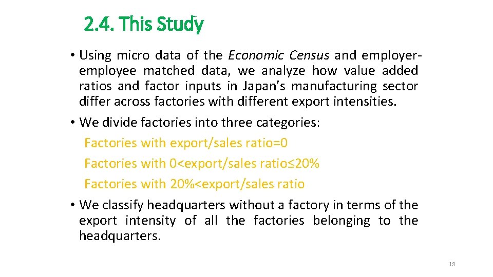 2. 4. This Study • Using micro data of the Economic Census and employer‐