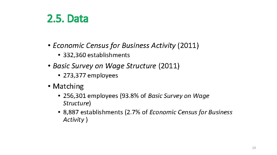 2. 5. Data • Economic Census for Business Activity (2011) • 332, 360 establishments
