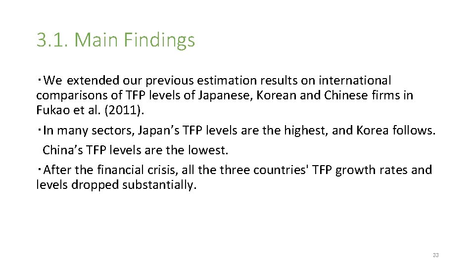 3. 1. Main Findings ・We extended our previous estimation results on international comparisons of