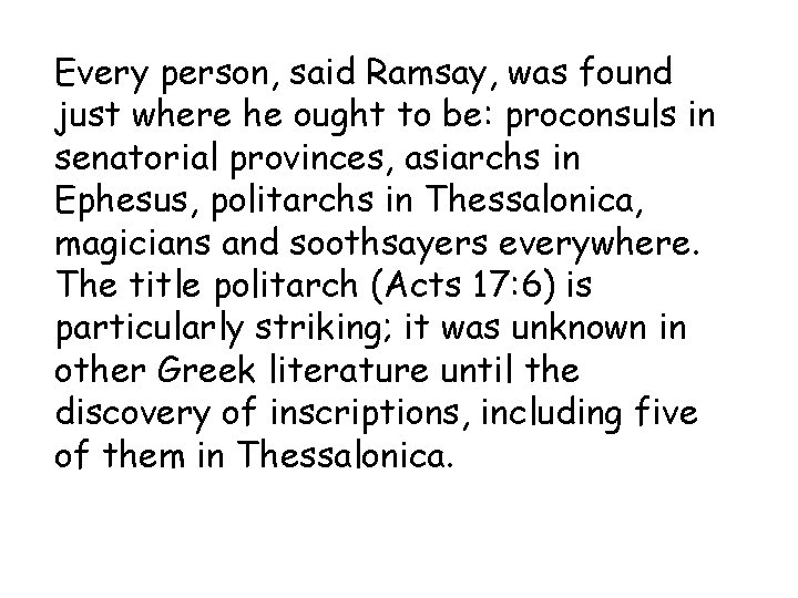 Every person, said Ramsay, was found just where he ought to be: proconsuls in