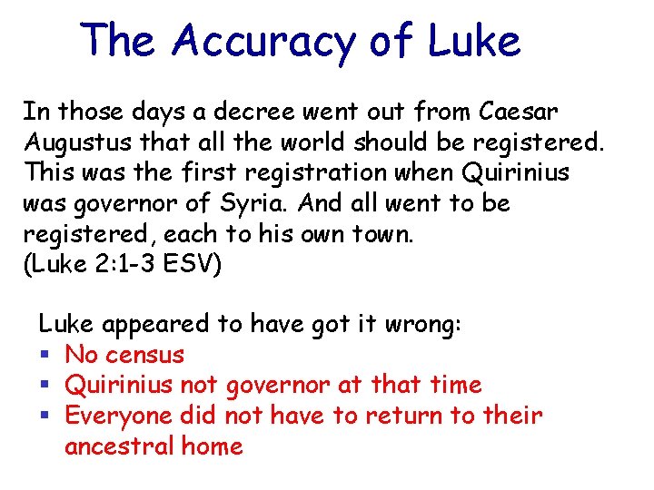 The Accuracy of Luke In those days a decree went out from Caesar Augustus
