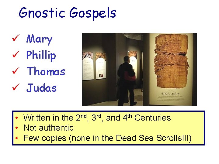 Gnostic Gospels ü ü Mary Phillip Thomas Judas • Written in the 2 nd,