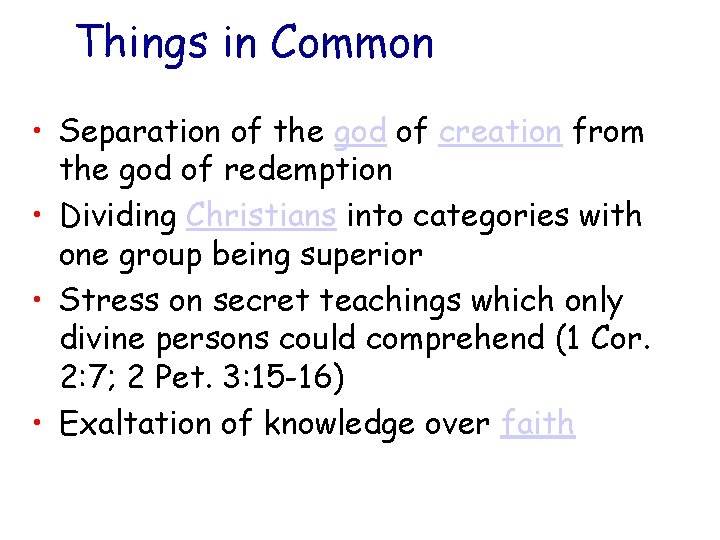 Things in Common • Separation of the god of creation from the god of