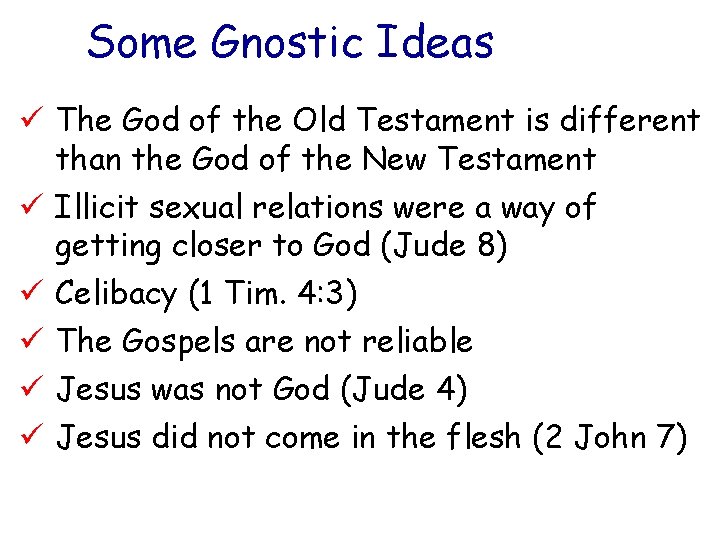 Some Gnostic Ideas ü The God of the Old Testament is different than the