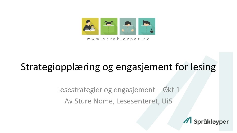 Strategiopplæring og engasjement for lesing Lesestrategier og engasjement – Økt 1 Av Sture Nome,