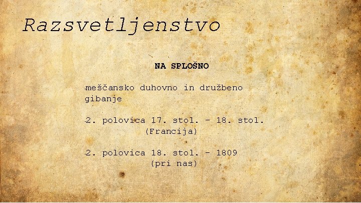 Razsvetljenstvo NA SPLOŠNO meščansko duhovno in družbeno gibanje - 2. polovica 17. stol. – Razsvetljenstvo NA SPLOŠNO meščansko duhovno in družbeno gibanje - 2. polovica 17. stol. –