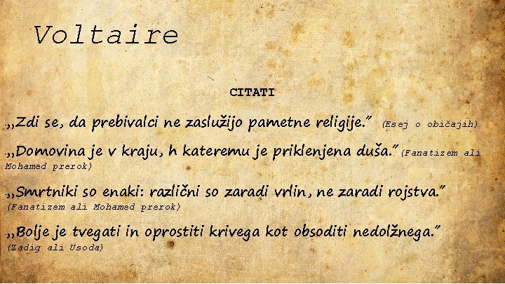 Voltaire CITATI „Zdi se, da prebivalci ne zaslužijo pametne religije. ˝ (Esej - o Voltaire CITATI „Zdi se, da prebivalci ne zaslužijo pametne religije. ˝ (Esej - o