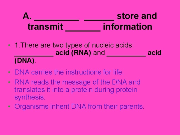 A. ______ store and transmit _______ information • 1. There are two types of