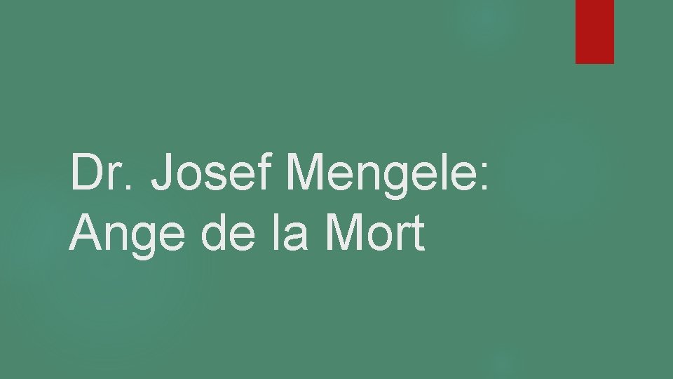 Dr. Josef Mengele: Ange de la Mort 