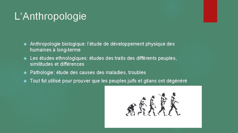 L‘Anthropologie biologique: l’étude de développement physique des humaines à long-terme Les études ethnologiques: études