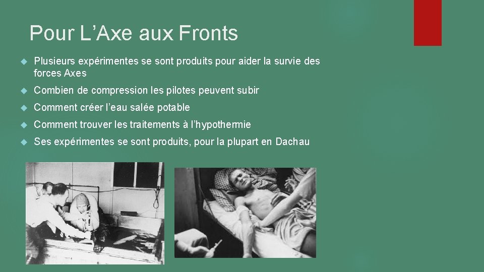 Pour L’Axe aux Fronts Plusieurs expérimentes se sont produits pour aider la survie des