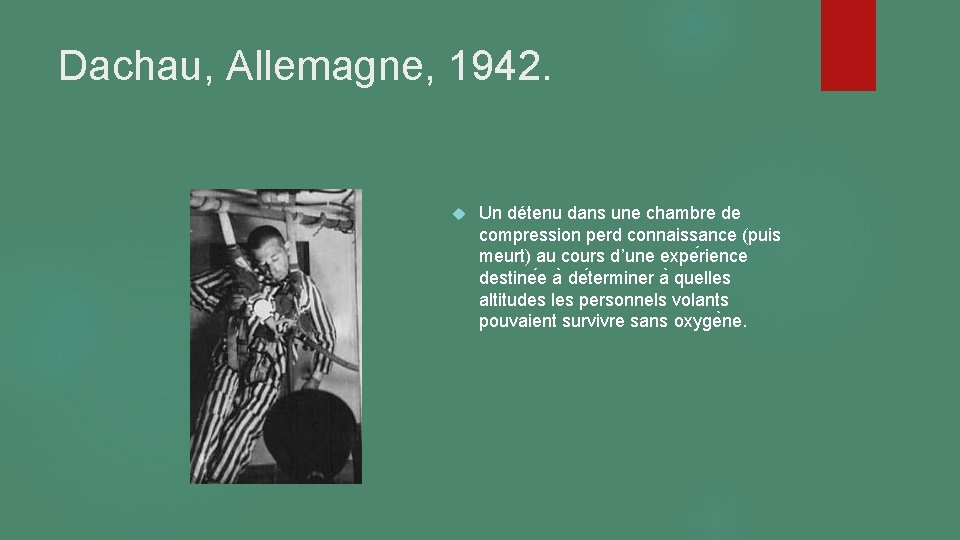 Dachau, Allemagne, 1942. Un détenu dans une chambre de compression perd connaissance (puis meurt)